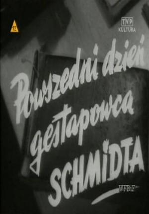 A Day in Life of Gestapoman Schmidt (C)