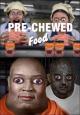 Pre-Chewed Food (C)