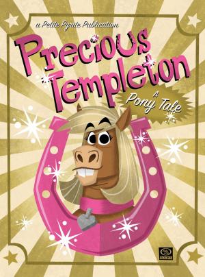 Precious Templeton: A Pony Tale (S)