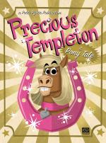 Precious Templeton: A Pony Tale (C)