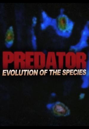 Predator: Evolution of the Species - Hunters of Extreme Perfection (S)