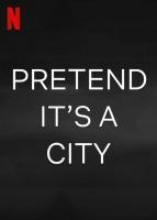 Pretend It's a City (TV Miniseries) - Posters