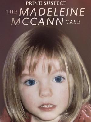 Prime Suspect: The Madeleine McCann Case (TV Miniseries)