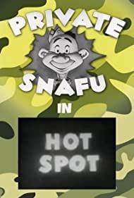 Private Snafu: Hot Spot (C)