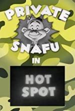 Private Snafu: Hot Spot (S)