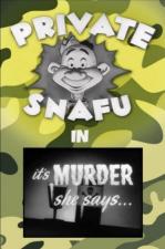 Private Snafu: It's Murder She Says... (C)