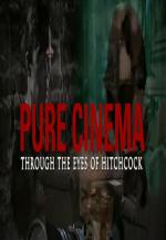 Pure Cinema: Through the Eyes of the Master 