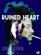 Ruined Heart: Another Lovestory Between a Criminal and a Whore 