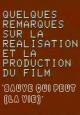 A Few Remarks on the Direction and Production of the Film 'Sauve qui peut (la vie)' (S)