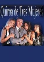 Quirpa de tres mujeres (TV Series)