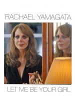Rachael Yamagata: Let Me Be Your Girl (Music Video)