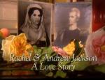 Rachel and Andrew Jackson: A Love Story (TV)