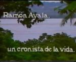 Ramón Ayala, un cronista de la vida 