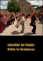 Rarámuri Ra'Itsaara: Hablan los tarahumaras 