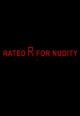 Rated R for Nudity (C)
