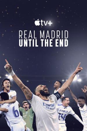 Real Madrid: Until the End (TV Miniseries)