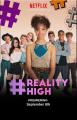#realityhigh (AKA #Reality High) 