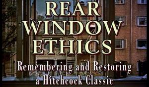 'Rear Window' Ethics: Remembering and Restoring a Hitchcock Classic 