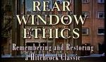 'Rear Window' Ethics: Remembering and Restoring a Hitchcock Classic 