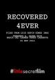 Recovered 4ever (#littlesecretfilm) 