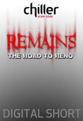 Remains: Road to Reno (C)