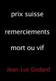 Remerciements de Jean-Luc Godard à son Prix d'honneur du cinéma suisse (C)