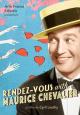 Rendez-vous with Maurice Chevalier 