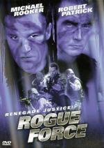 Renegade Force (AKA Rogue Force) 