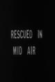 Rescued in Mid-Air (S)
