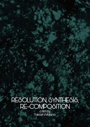Resolution, Synthesis, Re-composition (S)
