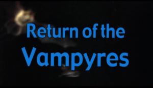 Return of the Vampyres (S)