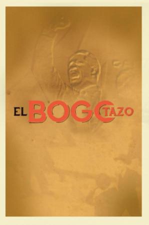 Revivamos nhuestra istoria: El Bogotazo (TV Miniseries)