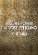 Ricchi e Poveri feat. José Feliciano: Che sarà (Vídeo musical)