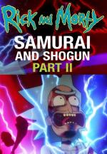 Rick and Morty: Samurai & Shogun Part 2 (C)