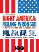 Right America: Feeling Wronged - Some Voices from the Campaign Trail (TV) - 