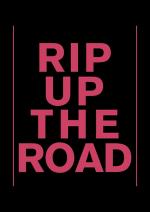 Rip Up the Road 