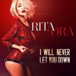Rita Ora: I Will Never Let You Down (Vídeo musical)