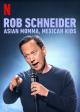 Rob Schneider: Asian Momma, Mexican Kids (TV)