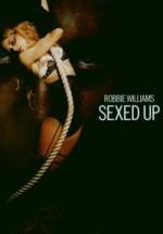 Robbie Williams: Sexed Up (Music Video)