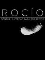 Rocío: Contar la verdad para seguir viva (Miniserie de TV) - Poster / Imagen Principal