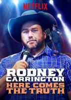 Rodney Carrington: Here Comes the Truth  - Poster / Imagen Principal