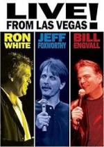 Ron White, Jeff Foxworthy & Bill Engvall: Live from Las Vegas! (TV)