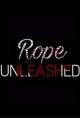'Rope' Unleashed (S)