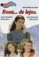 Rosa de lejos (TV Series) (Serie de TV)