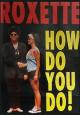 Roxette: How Do You Do! (Music Video)