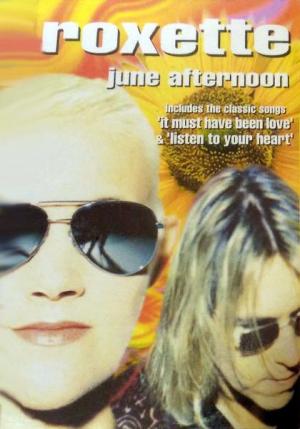 Roxette: June Afternoon (Vídeo musical)