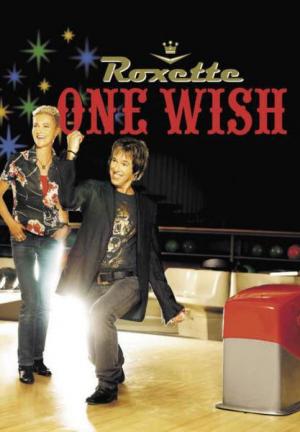 Roxette: One Wish (Vídeo musical)