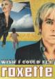 Roxette: Wish I Could Fly (Vídeo musical)