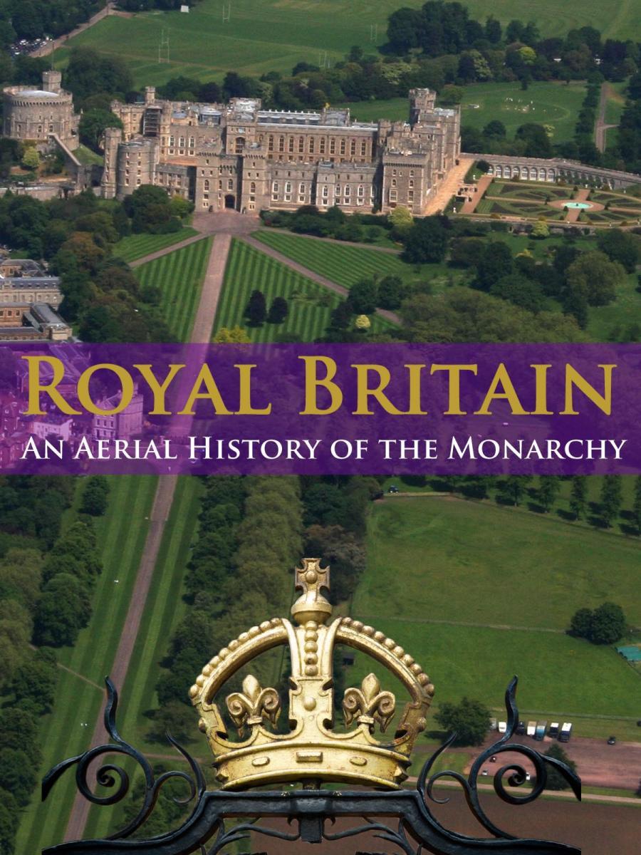 royal-britain-an-aerial-history-of-the-monarchy-2013-filmaffinity