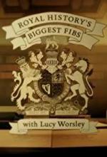 Royal History's Biggest Fibs with Lucy Worsley (Serie de TV)